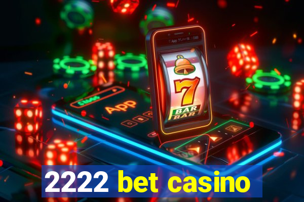 2222 bet casino